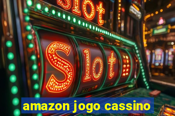 amazon jogo cassino