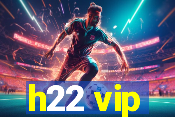 h22 vip