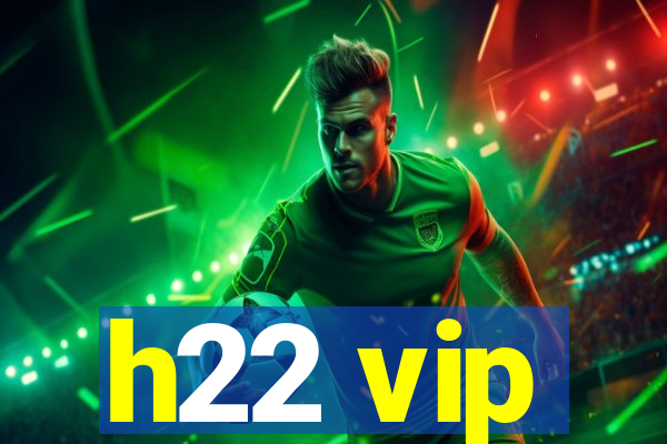 h22 vip