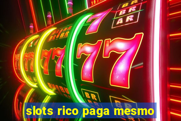 slots rico paga mesmo