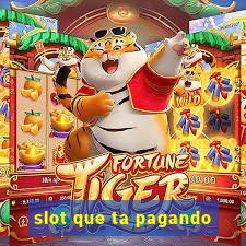 slot que ta pagando