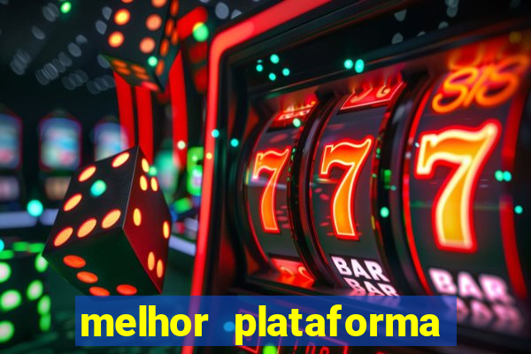 melhor plataforma para ganhar no fortune tiger