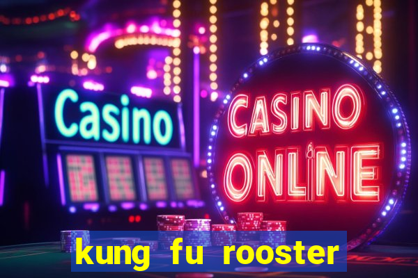 kung fu rooster slot game