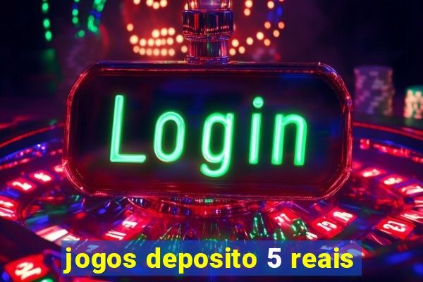 jogos deposito 5 reais