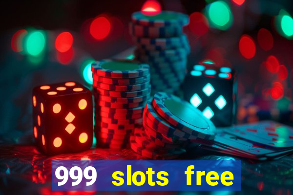 999 slots free online game