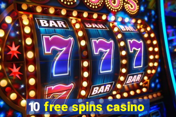 10 free spins casino