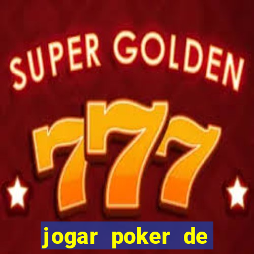 jogar poker de gra?a online