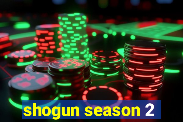 shogun season 2