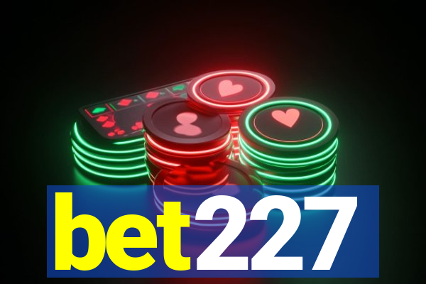 bet227