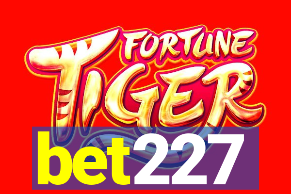 bet227