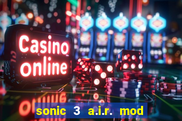 sonic 3 a.i.r. mod extra slot