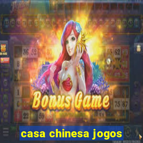 casa chinesa jogos