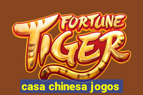 casa chinesa jogos