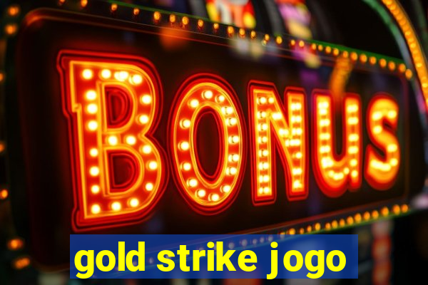 gold strike jogo