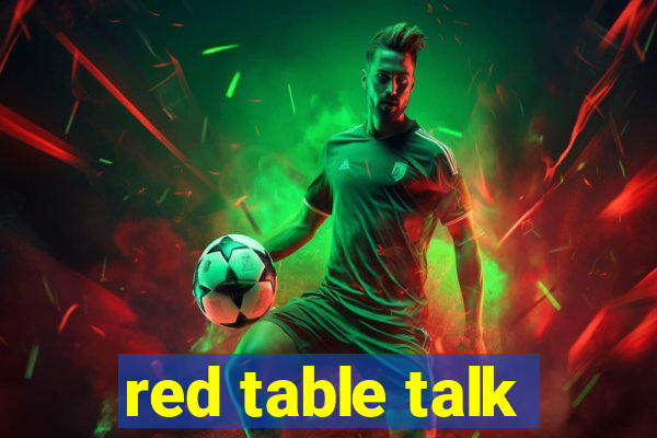 red table talk