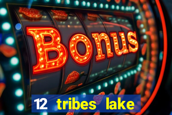 12 tribes lake chelan casino