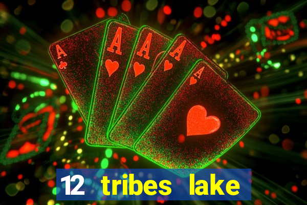 12 tribes lake chelan casino