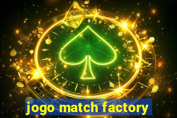 jogo match factory