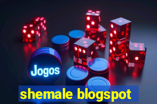 shemale blogspot