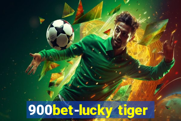 900bet-lucky tiger