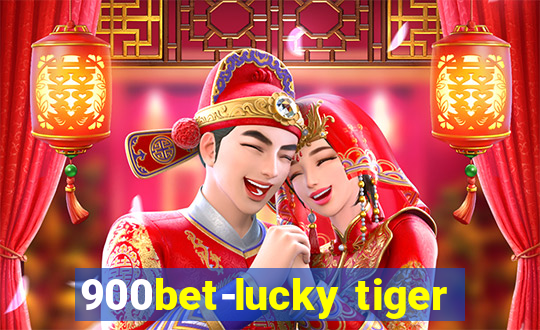 900bet-lucky tiger