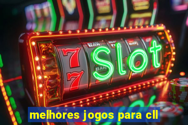 melhores jogos para cll