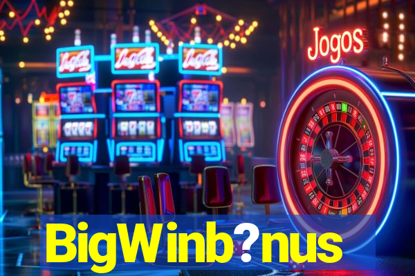 BigWinb?nus