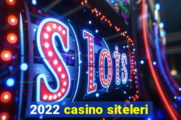 2022 casino siteleri