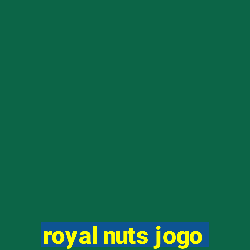 royal nuts jogo