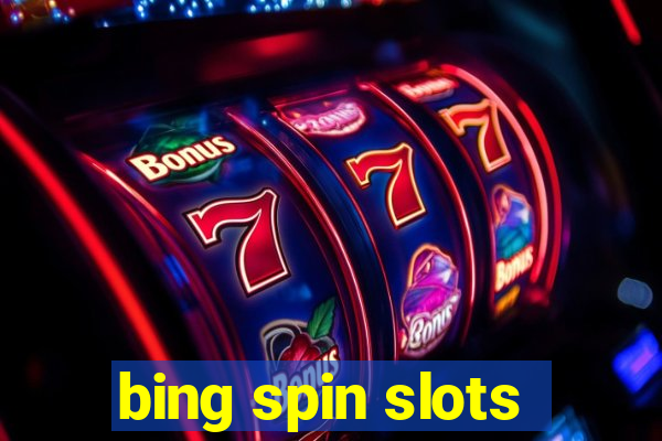 bing spin slots