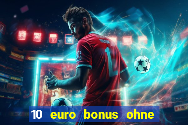 10 euro bonus ohne einzahlung casino 2018