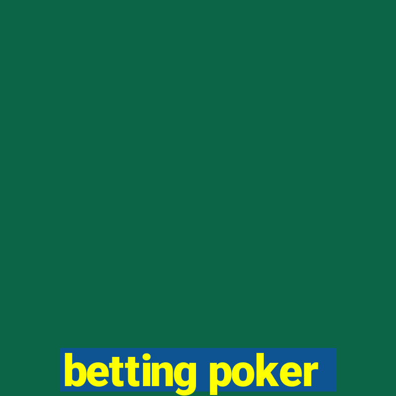 betting poker