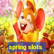 spring slots