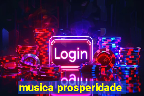 musica prosperidade