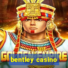 bentley casino