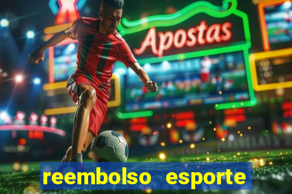 reembolso esporte da sorte