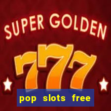 pop slots free vegas casino slot machine games