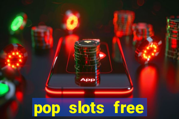 pop slots free vegas casino slot machine games