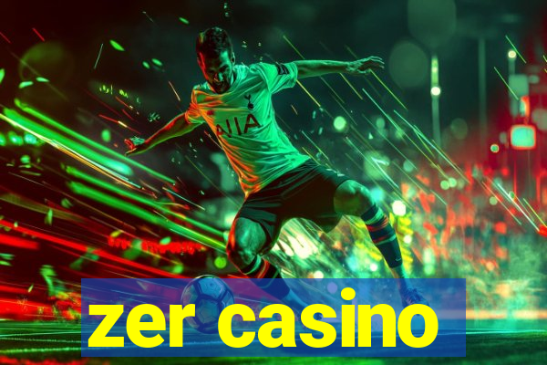 zer casino