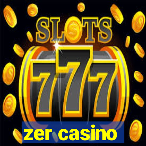 zer casino