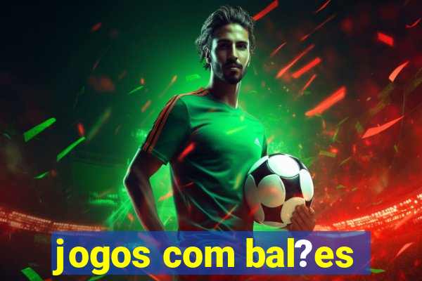 jogos com bal?es