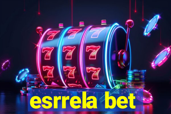 esrrela bet