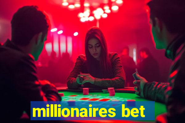 millionaires bet