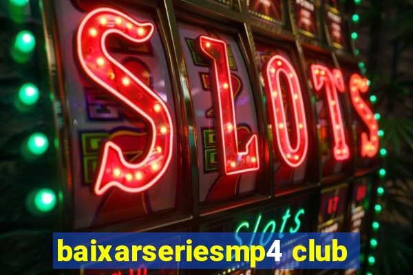 baixarseriesmp4 club