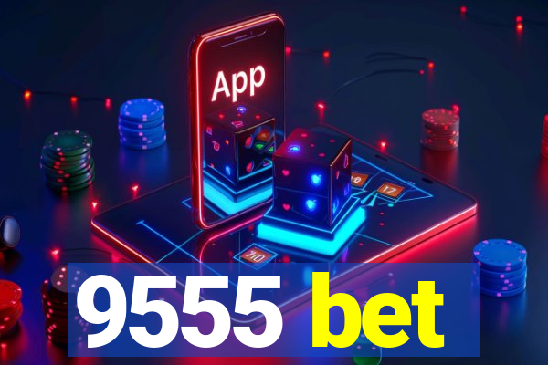 9555 bet