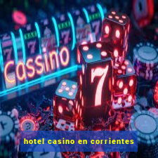 hotel casino en corrientes