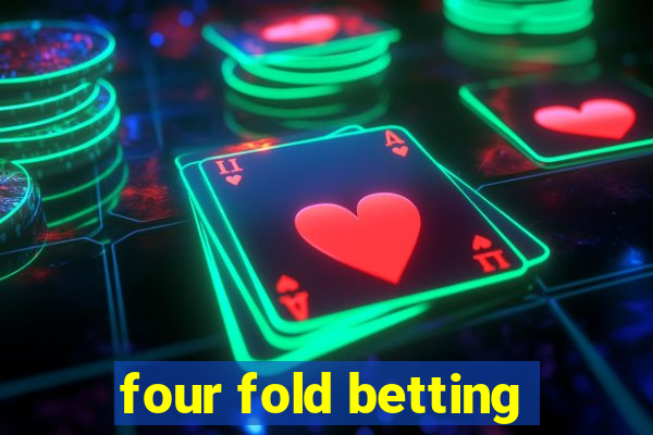 four fold betting