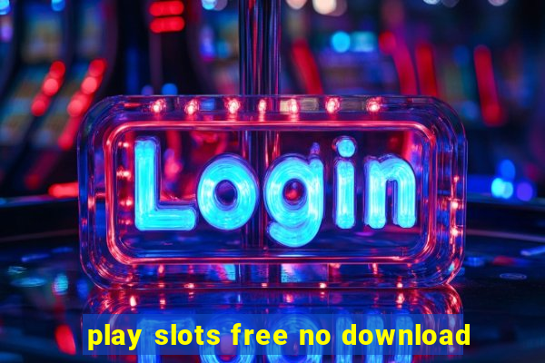 play slots free no download