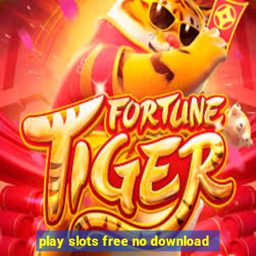 play slots free no download