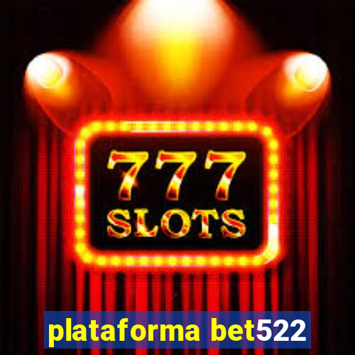 plataforma bet522